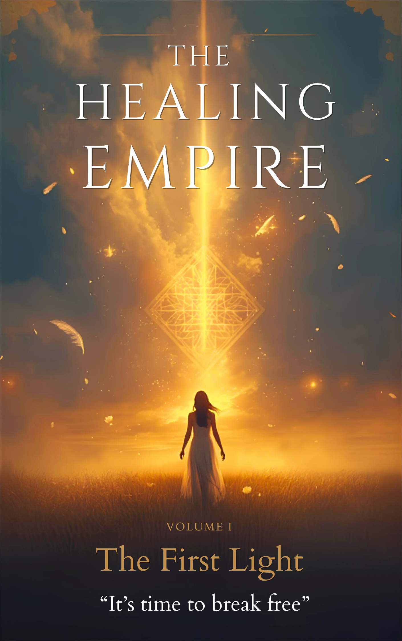 The Healing Empire: Volume I — The First Light
